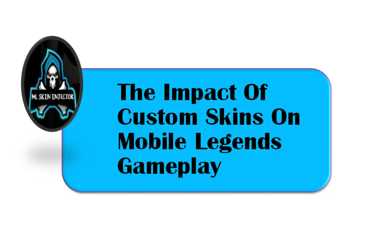 The Impact of Custom Skins on Mobile Legends Gameplay